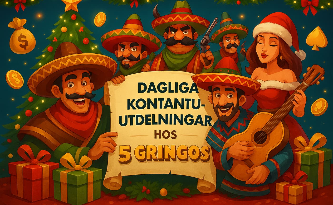 Dagliga kontantutdelningar hos 5 Gringos